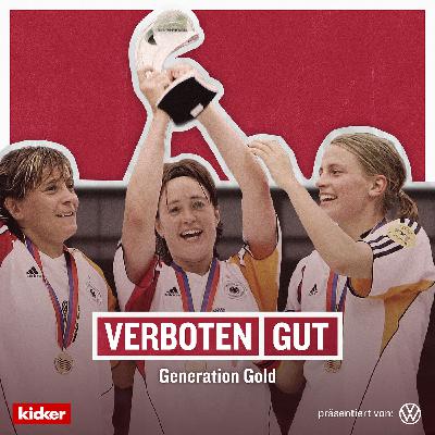 EP04: Generation Gold - mit Renate Lingor & Linda Bresonik EP04: Generation Gold - mit Renate Lingor & Linda Bresonik