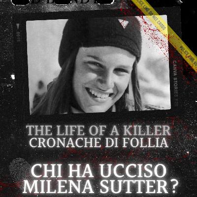 Chi ha ucciso Milena Sutter? Chi ha ucciso Milena Sutter?