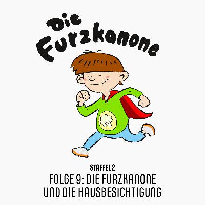 Die Furzkanone und die Hausbesichtigung Die Furzkanone und die Hausbesichtigung