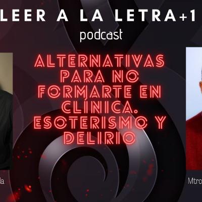 Alternativas para NO formarte en clínica psicológica. Esoterismo y delirio