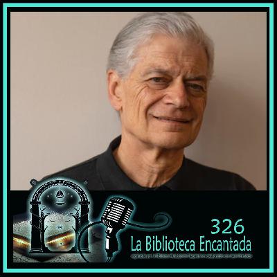 La Biblioteca Encantada 326, con Alberto Infante La Biblioteca Encantada 326, con Alberto Infante