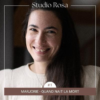EP. #1 - Marjorie, quand naît la mort
