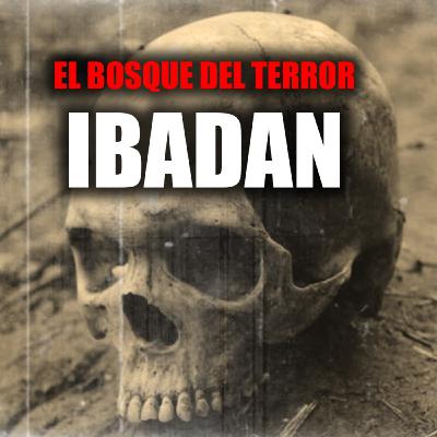 IBADAN   El Bosque del Terror que el Mundo Prefiere Olvidar