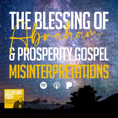 The Blessing of Abraham & Prosperity Gospel Misunderstandings | Dr. Mikael Stenhammar | Liberating Faith