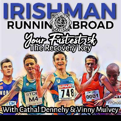The Recovery Key To Your Fastest 5K with Vinny Mulvey & Cathal Dennehy The Recovery Key To Your Fastest 5K with Vinny Mulvey & Cathal Dennehy