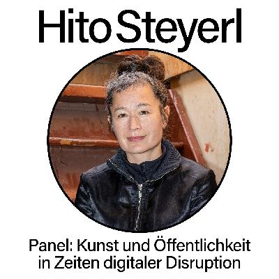 Panel: Kunst und Öffentlichkeit in Zeiten digitaler Disruption Panel: Kunst und Öffentlichkeit in Zeiten digitaler Disruption