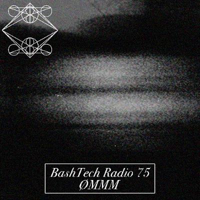 BashTech Radio 75 ØMMM Guest Mix