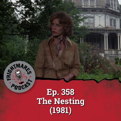 Ep. 358 - The Nesting (1981) Ep. 358 - The Nesting (1981)
