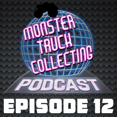 Episode 12 - 2007 Hot Wheels Monster Jam (Part 1)