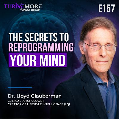 E157: Lloyd Glauberman: Mastering Mindset: Insights from a Behavioral Expert E157: Lloyd Glauberman: Mastering Mindset: Insights from a Behavioral Expert
