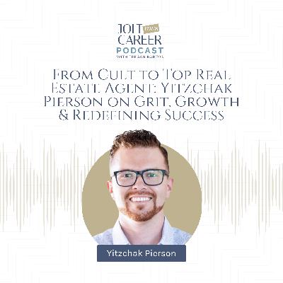 From Cult to Top Real Estate Agent: Yitzchak Pierson on Grit, Growth & Redefining Success From Cult to Top Real Estate Agent: Yitzchak Pierson on Grit, Growth & Redefining Success
