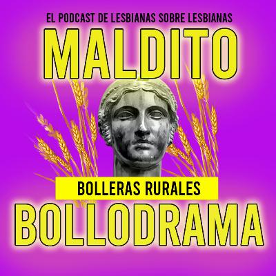Maldito Bollodrama 2x04 Bolleras Rurales