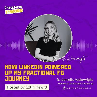 How LinkedIn Powered Up My Fractional FD Journey