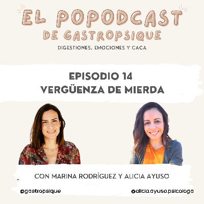EPISODIO 14 - VERGÜENZA DE MIERDA - con Alicia Ayuso