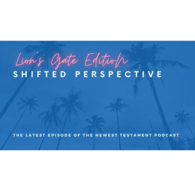 SHIFTED PERSPECTIVE : “The Newest Testament “