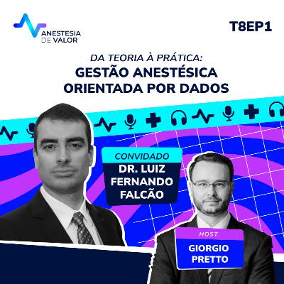 Da teoria à prática: gestão anestésica orientada por dados com Dr. Falcão