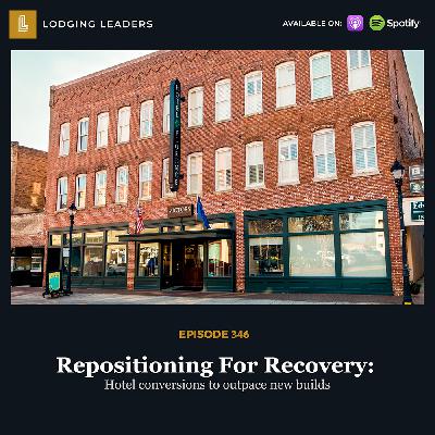 346 | Repositioning For Recovery: Hotel conversions to outpace new builds 346 | Repositioning For Recovery: Hotel conversions to outpace new builds
