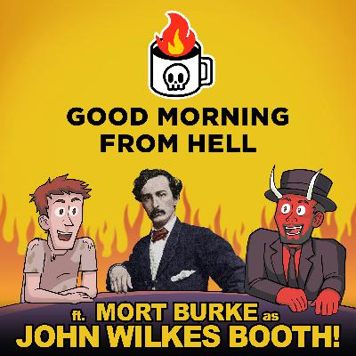 John Wilkes Booth Thinks He's in Heaven John Wilkes Booth Thinks He's in Heaven