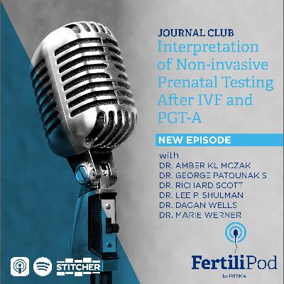 Journal Club: Interpretation of Non-Invasive Prenatal Testing after IVF with PGT-A