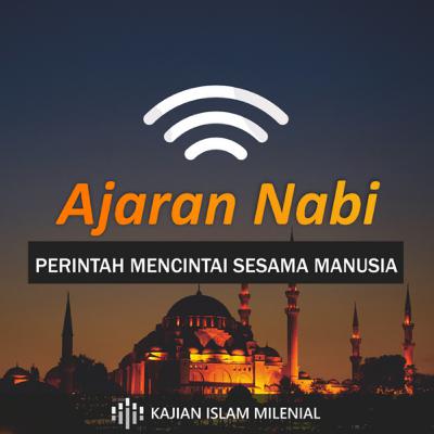 Ajaran Nabi - Perintah Mencintai Sesama Manusia Ajaran Nabi - Perintah Mencintai Sesama Manusia