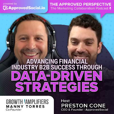 Advancing Financial Industry B2B Success through Data-Driven Strategies with Manny Torres