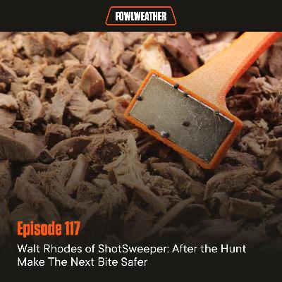Ep. 117 – Walt Rhodes of ShotSweeper:After the Hunt Make The Next Bite Safer Ep. 117 – Walt Rhodes of ShotSweeper:After the Hunt Make The Next Bite Safer
