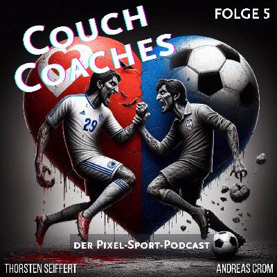 Couch Coaches - Folge 5: Liebe und Hass (Fifa/EaFC) Couch Coaches - Folge 5: Liebe und Hass (Fifa/EaFC)