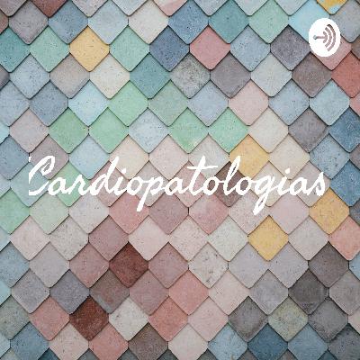 Podcast "Cardiopatologias"
