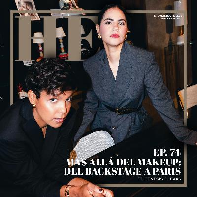 Ep. 74 Mas allá del makeup: del backstage a Paris ft. Génesis Cuevas. Ep. 74 Mas allá del makeup: del backstage a Paris ft. Génesis Cuevas.