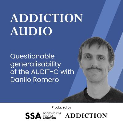 Questionable generalisability of the AUDIT-C with Danilo Romero Questionable generalisability of the AUDIT-C with Danilo Romero