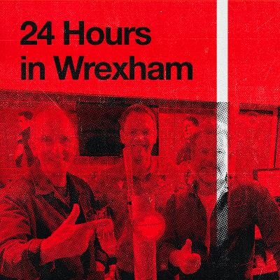 Episode 4 - 24 Hours in Wrexham