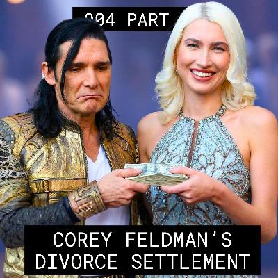 Corey Feldman's Divorce Settlement - #904 Part 1 Corey Feldman's Divorce Settlement - #904 Part 1