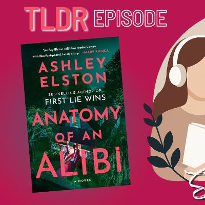 TLDR: Anatomy of an Alibi - Ashley Elston (Book Preview)