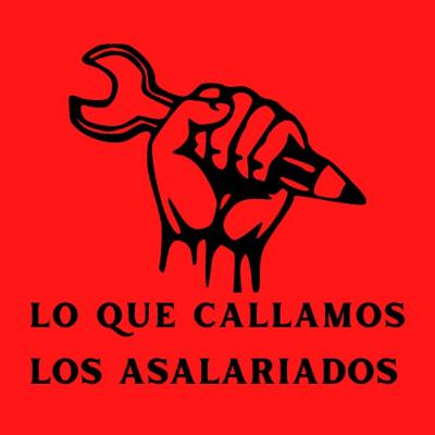 Lo Que Callamos Los Asalariados #12