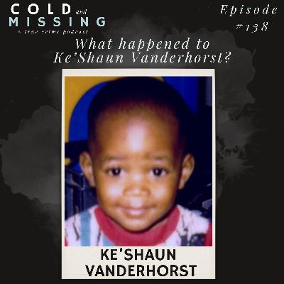 Cold and Missing: Ke’Shaun Vanderhorst Cold and Missing: Ke’Shaun Vanderhorst