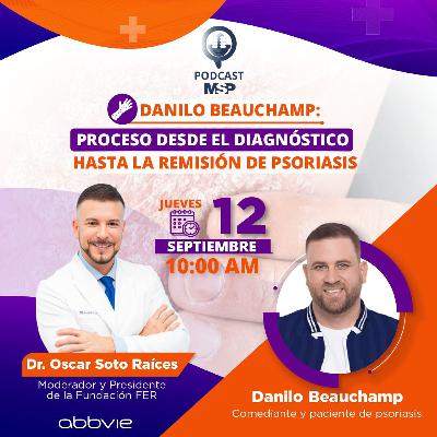 Danilo Beauchamp: Proceso desde el diagnóstico hasta la remisión de psoriasis Danilo Beauchamp: Proceso desde el diagnóstico hasta la remisión de psoriasis