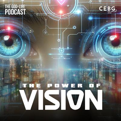 THE POWER OF VISION PART ONE