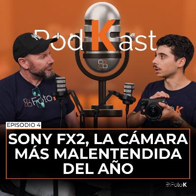 Sony FX2, la cámara más malentendida del año con Arnau Siles - Episodio 4