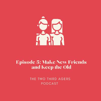 Make New Friends and Keep the Old? Make New Friends and Keep the Old?