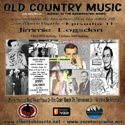 Ep. 11 - Old Country Music - Jimmie Logsdon
