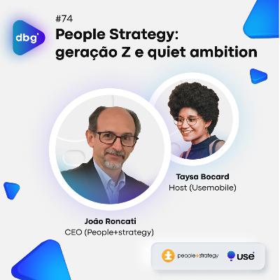 #74 People Strategy: geração Z e quiet ambition