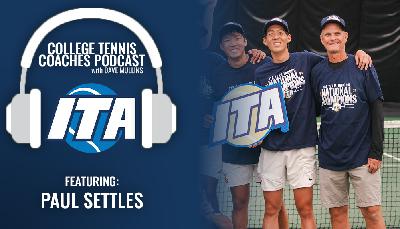 ITA College Tennis Coaches Podcast: Lessons In Leadership with Paul Settles