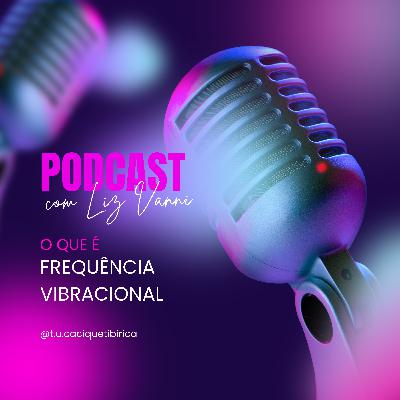 #05 Frequência Vibracional 🦋🌟