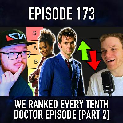 Episode 173: We Ranked Every Tenth Doctor Episode [Part 2]
