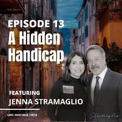 13: A Hidden Handicap - w/Jenna Stramaglio 13: A Hidden Handicap - w/Jenna Stramaglio