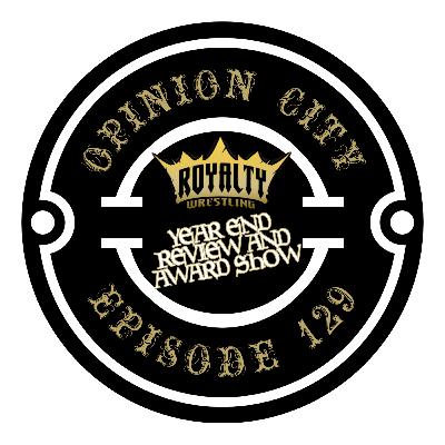 Royalty Wrestling: 2025 Review + Awards Show!