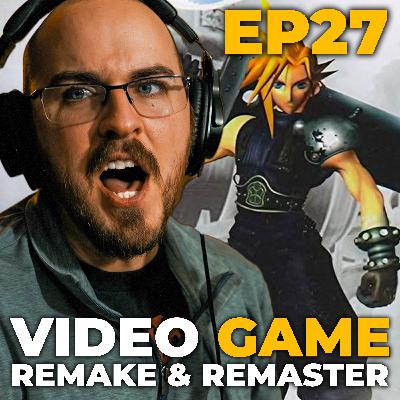 The Top Video Game Remakes And Remasters | Ep27