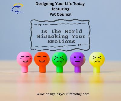 Is the World HiJacking Your Emotions