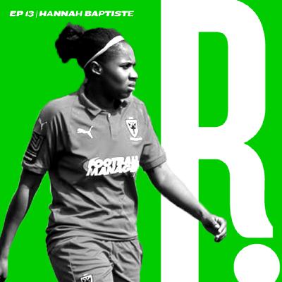 ROP Episode 013 | Hannah Baptiste | A Football Journey