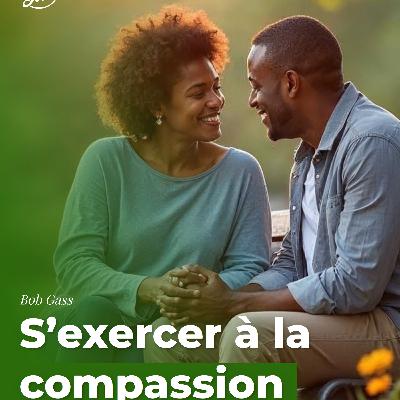 S’exercer à la compassion